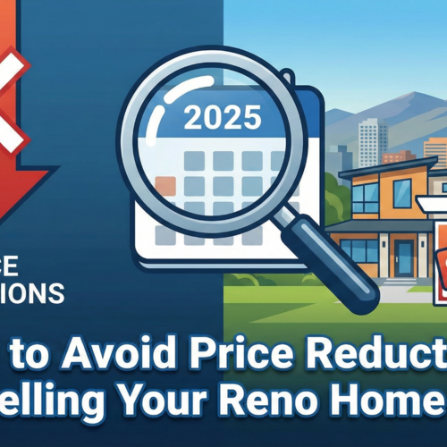 How to Avoid Price Reductions When Selling Your Reno Home in 2025