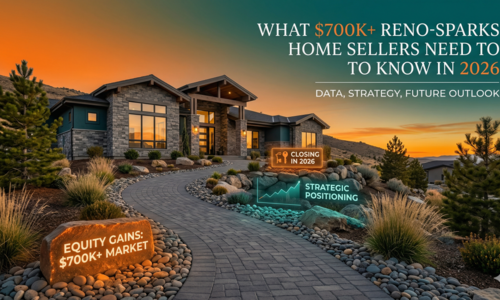 What $700K+ Reno-Sparks Home Sellers Need to Know in 2026