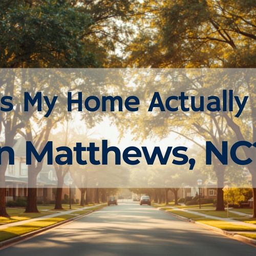 What's My Home Actually Worth in Matthews, NC?