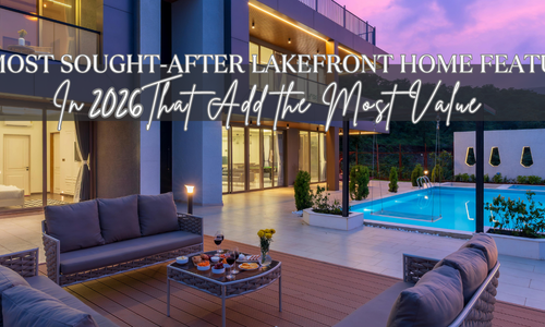 Lakefront Home Features That Add the Most Value &hellip;