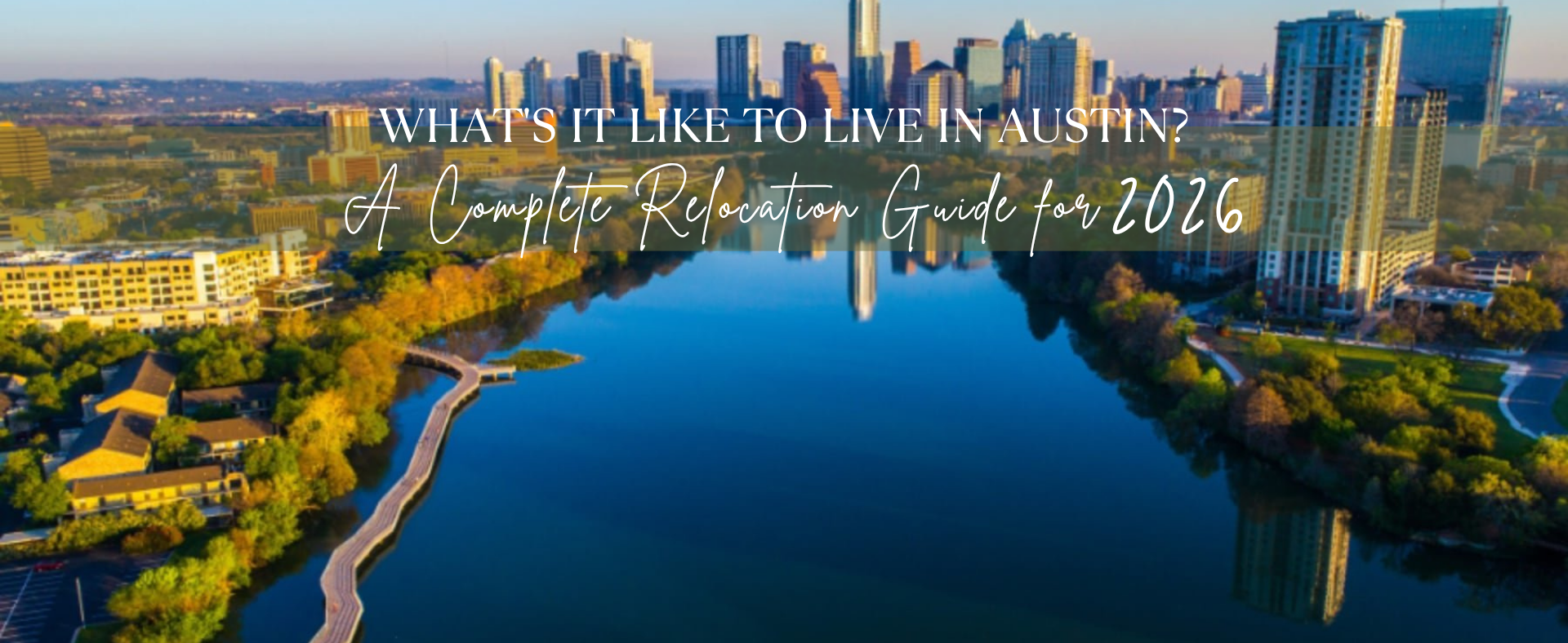 Austin Texas relocation guide featuring downtown skyline, residential neighborhoods, and information about moving to Austin, housing, schools, property taxes, and lifestyle in Central Texas.
