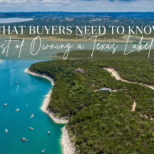 The Hidden Costs of Owning a Texas Lakefront Home: What Every Buyer Should Know